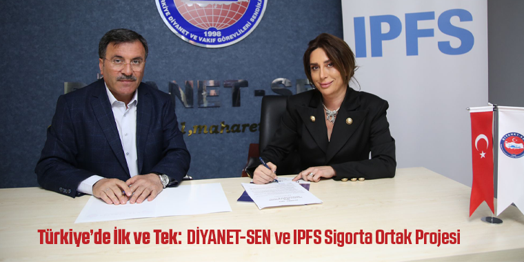 Türkiye’de İlk ve Tek: DİYANET-SEN ve IPFS Sigorta Ortak Projesi