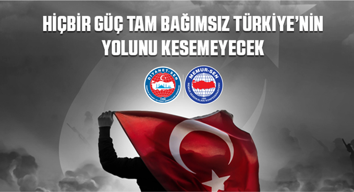 Hiçbir Güç Tam Bağımsız Türkiye’nin Yolunu Kesemeyecek