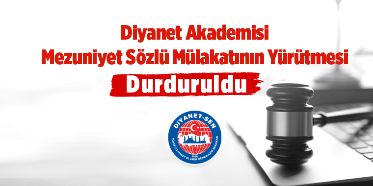 Diyanet Akademisi Mezuniyet Sözlü Mülakatının Yürütmesi Durduruldu