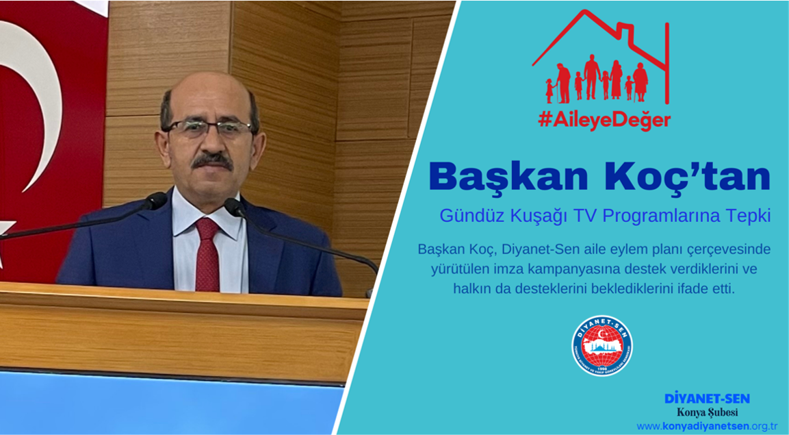 Diyanet Sen Konya Şube Başkanı Ali Koç’tan Gündüz Kuşağı TV Programlarına Tepki