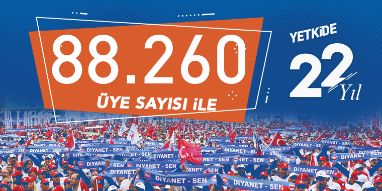 88.260 Üye ile Yetkide 22. Yıl İlklerin, Kalıcı İş ve Eylemlerin Sendikası