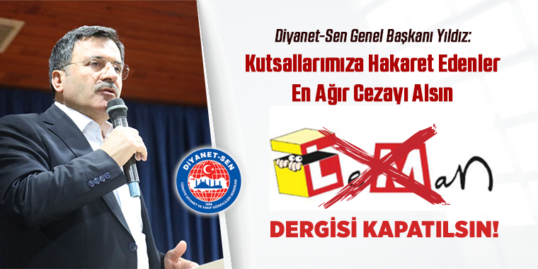Yıldız: Kutsallarımıza Hakaret Edenler En Ağır Cezayı Alsın Leman Dergisi Kapatılsın