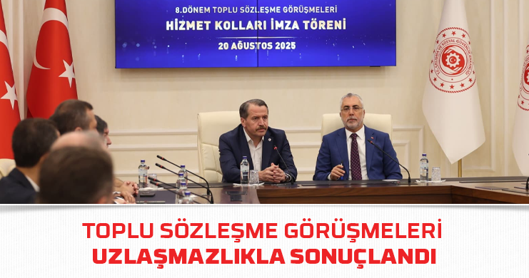 TOPLU SÖZLEŞME GÖRÜŞMELERİ UZLAŞMAZLIKLA SONUÇLANDI