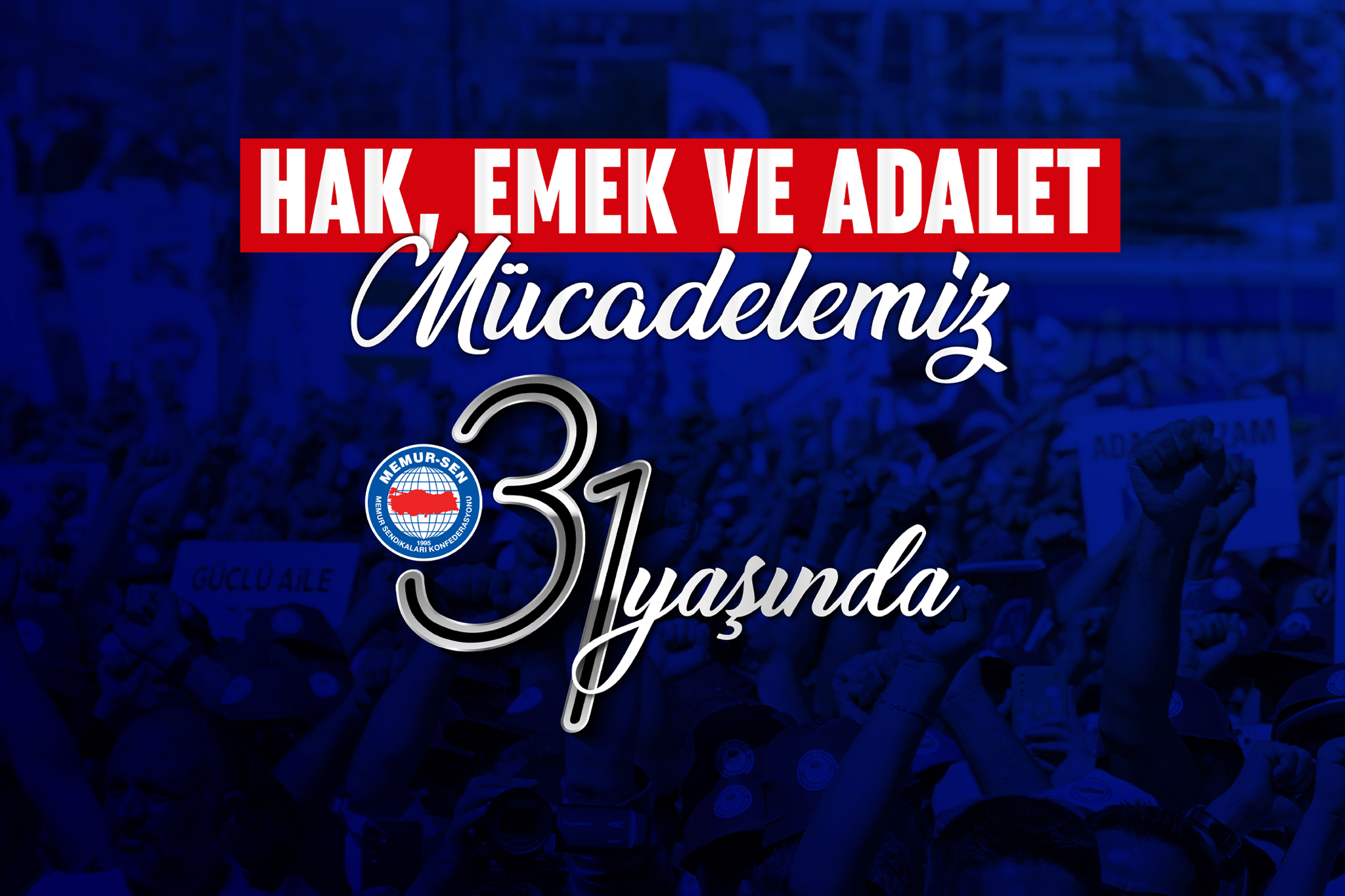 31 Yıllık Emeğin, Adaletin ve Dayanışmanın Adı: Memur-Sen
